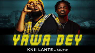 Knii Lante – Yawa Dey Ft. Fameye