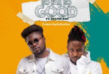 Wutah Kobby – So Far So Good Ft Kelvyn boy (Prod. by DatBeatGod)