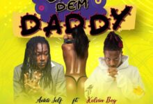 Addi Self – Gyal Dem Daddy Ft. Kelvyn Boy