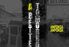 Amponsa Amponsa - A Better Tomorrow (Prod By BodyBeatz)