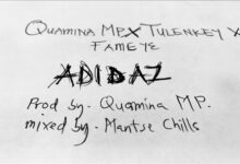 Quamina MP – Adidaz Ft Tulenkey & Fameye