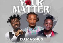 Dj Magnus Ft Amerado & Qwesi Flex - Your Matter