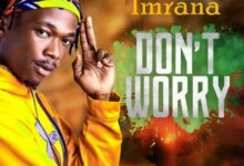 Imrana – Don’t Worry (Prod By DMB)