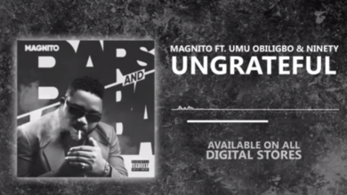 Magnito – Ungrateful Ft Umu Obiligbo x Ninety