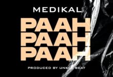 Medikal – Paah Paah Paah (Prod. By Unklebeatz)