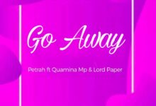 Petrah – Go Away Ft Quamina MP & Lord Paper