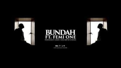 King Kaka Ft Femi One – BUNDAH