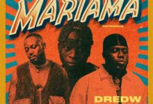 DredW – Mariama (Instagram) Ft Yaa Pono & Talaat Yarky