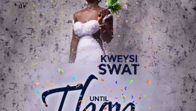 Kweysi Swat - Until Then (Prod By Eriz Beatz)