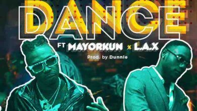 Mayorkun - Dance (Oppo) Ft L.A.X