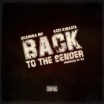 Quamina Mp – Back To The Sender Ft Kofi Kinaata