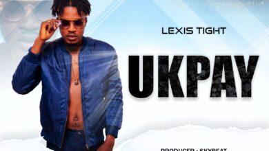 Lexis Tight - Ukpay (Prod By Skybeat)