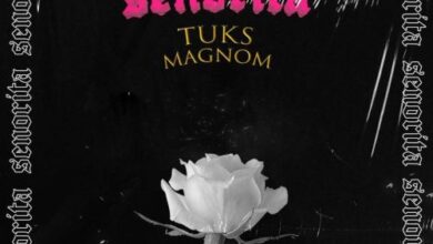 Magnom – Senorita Ft Tuks