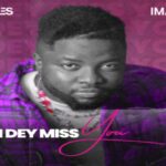 Skales Ft Imanse – I Dey Miss You Lyrics