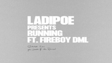 LadiPoe Ft Fireboy DML – Running Lyrics