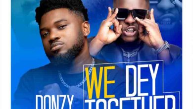 Donzy - We Dey Together Ft Medikal