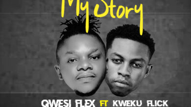 Qwesi Flex Ft Kweku Flick - My Story (Prod By WillisBeatz)