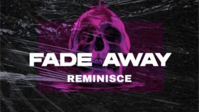 Reminisce – Fade Away