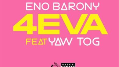 Eno Barony – 4eva Ft Yaw TOG