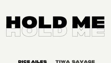 Dice Ailes – Hold Me ft Tiwa Savage