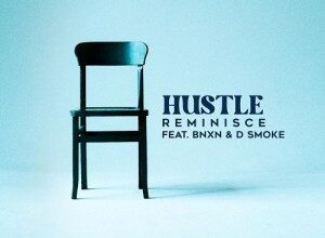 Reminisce – Hustle Ft. BNXN (Buju) & D Smoke