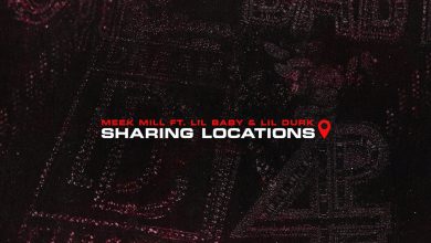 Meek Mill – Sharing Locations Ft Lil Durk & Lil Baby