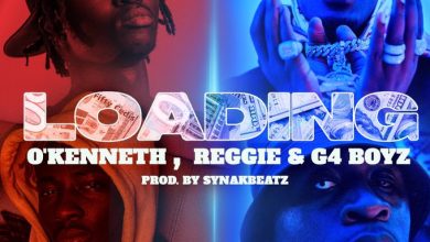 O’Kenneth & Reggie – Loading Ft G4 Boyz