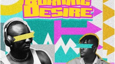 DJ Justice Gh – Burning Desire Ft Offei