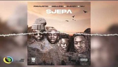 Focalistic – SJEPA ft Mellow x Sleazy & M.J