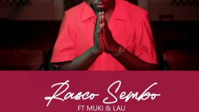 Rasco sembo Ft Muki & Lau – Mungu Baba