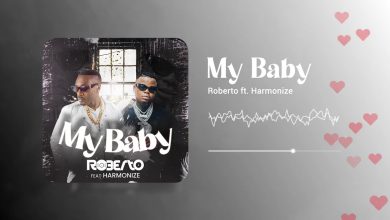 Roberto ft Harmonize – My Baby