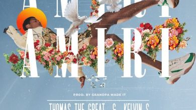 Thomas The Great x Kelvin S – AMIRI AMIRI ft O’Kenneth x Rhyda x Thywill, Kawabanga x Chicogod