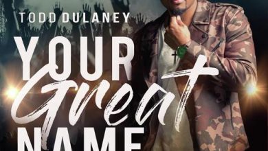 Todd Dulaney - Your Great Name