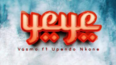 Vasmo Ft Upendo nkone – YEYE