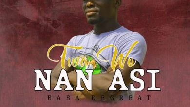 Baba DeGreat - Twa Wo Nan Asi (Prod By Horrofix Umagar)