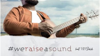 Nosa – We Raise a Sound Ft 121 Selah + Lyrics