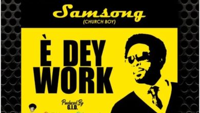 Samsong – E Dey Work