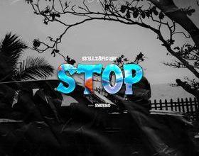 Skillz 8figure – Stop Ft Sherro