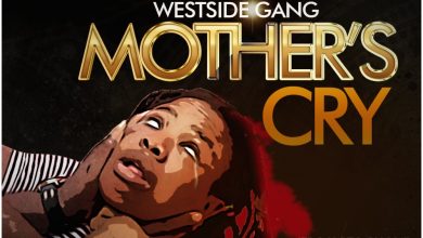 West Side Gang Features Nero X And TC Clique On Mothers Day Song Named #Mother’s Cry