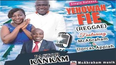 Pastor Kankam – Yehowah Fie Ft Mc Abraham x Dorcas Appiah