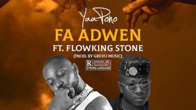 Yaa Pono – Fa Adwen Ft Flowking Stone