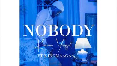 Kwame Yogot - Nobody Ft King Maaga