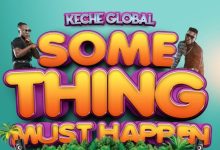 Keche – Something Must Happen