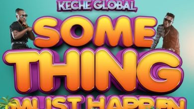 Keche – Something Must Happen