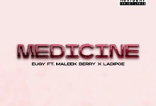 Eugy – Medicine Ft Maleek Berry & Ladipoe