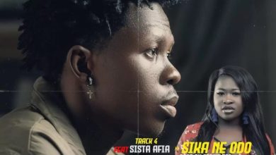 Strongman – Sika Ne Odo Ft Sista Afia