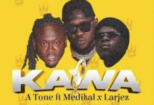 A Tone – Kawa Ft Medikal & larjez