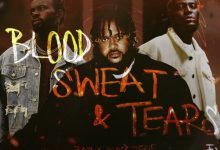 Black Sherif x Bas Ft Kel-P - Blood, Sweat & Tear