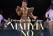 E’mPraise Inc – Mahyia No Ft Efe Grace