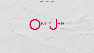 Eno Barony – Only Jah